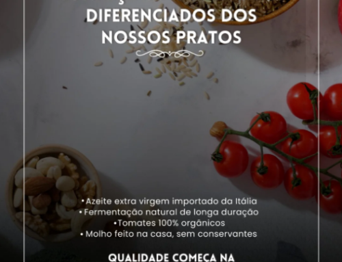 Conheça os ingredientes diferenciados dos nossos pratos